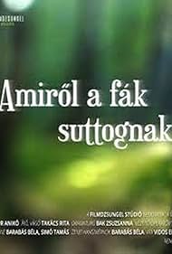 Amiröl a fák suttognak